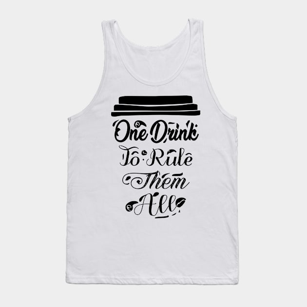 COFFEE - One Drink To Rule Them All Cool Coffee Tank Top by TrendyStitch